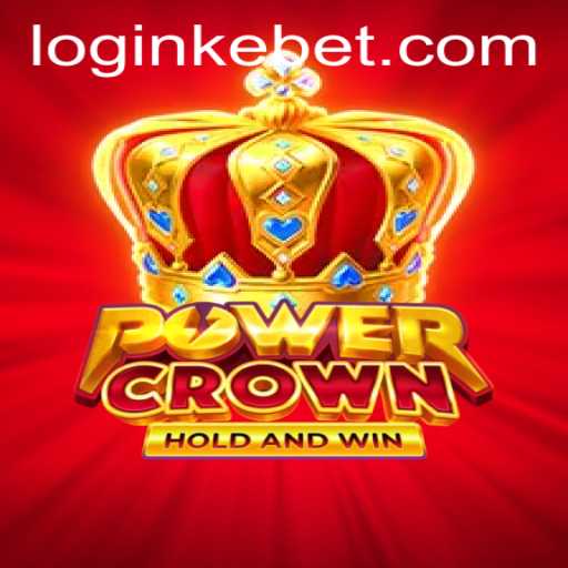 The Fascinating World of PowerCrown: Unveiling the Mysteries of Kebet